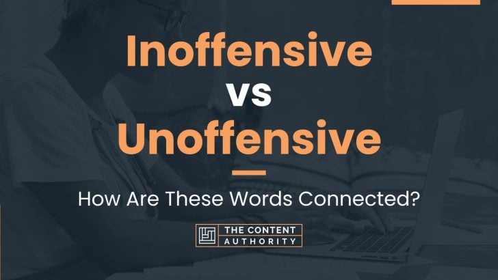 Inoffensive vs Unoffensive: How Are These Words Connected?