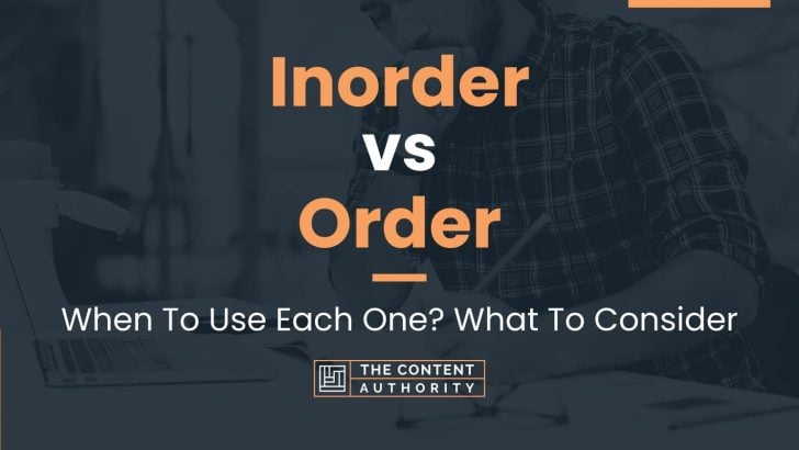 inorder-vs-order-when-to-use-each-one-what-to-consider