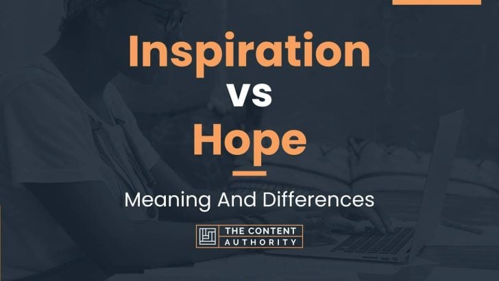 Inspiration vs Hope: Meaning And Differences