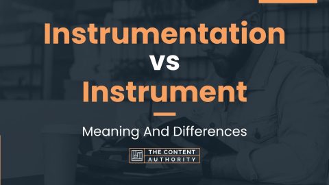 Instrumentation vs Instrument: Meaning And Differences