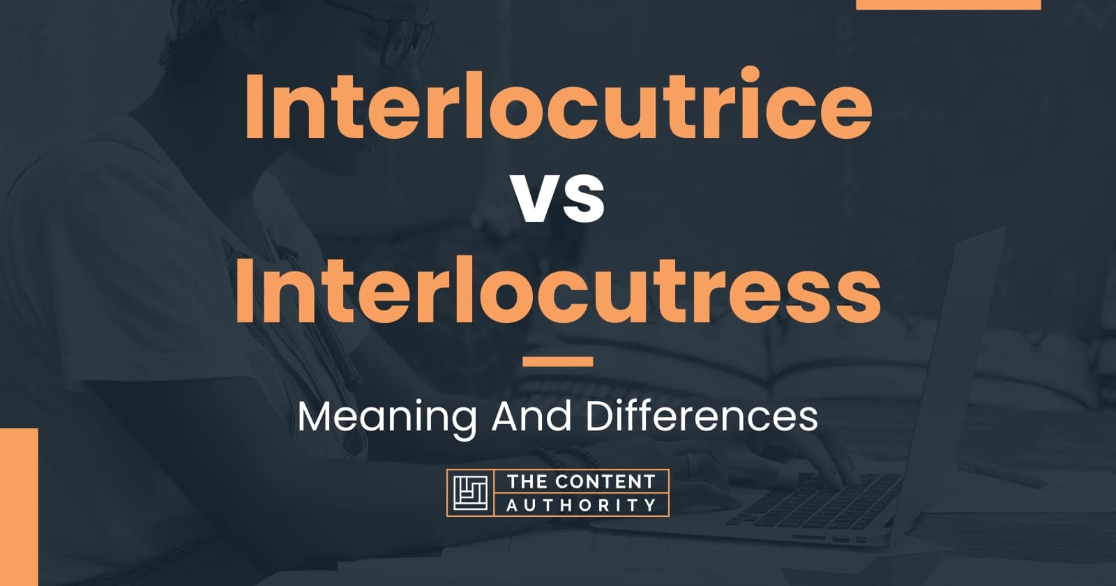 Interlocutrice vs Interlocutress: Meaning And Differences