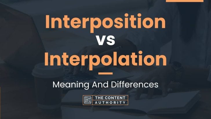 Interposition vs Interpolation: Meaning And Differences