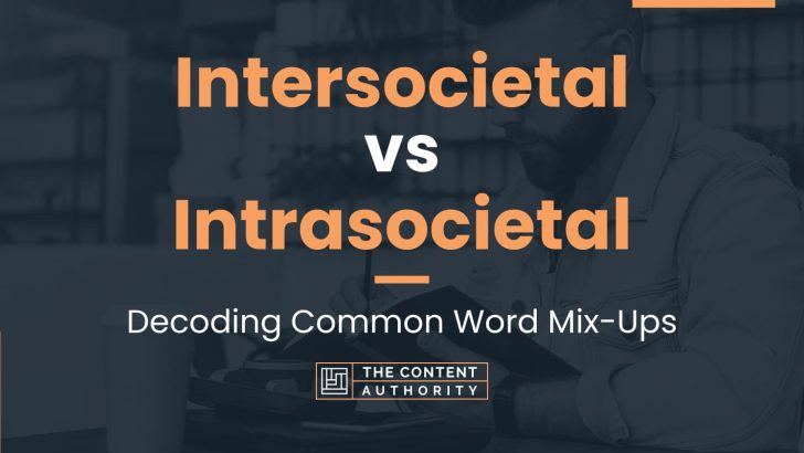 Intersocietal vs Intrasocietal: Decoding Common Word Mix-Ups
