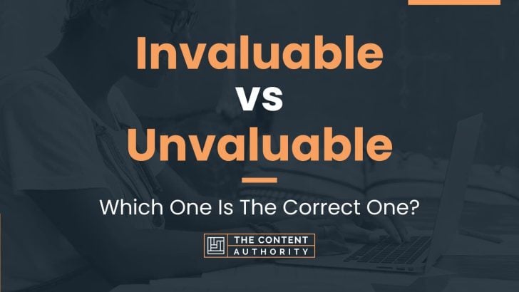 Invaluable vs Unvaluable: Which One Is The Correct One?