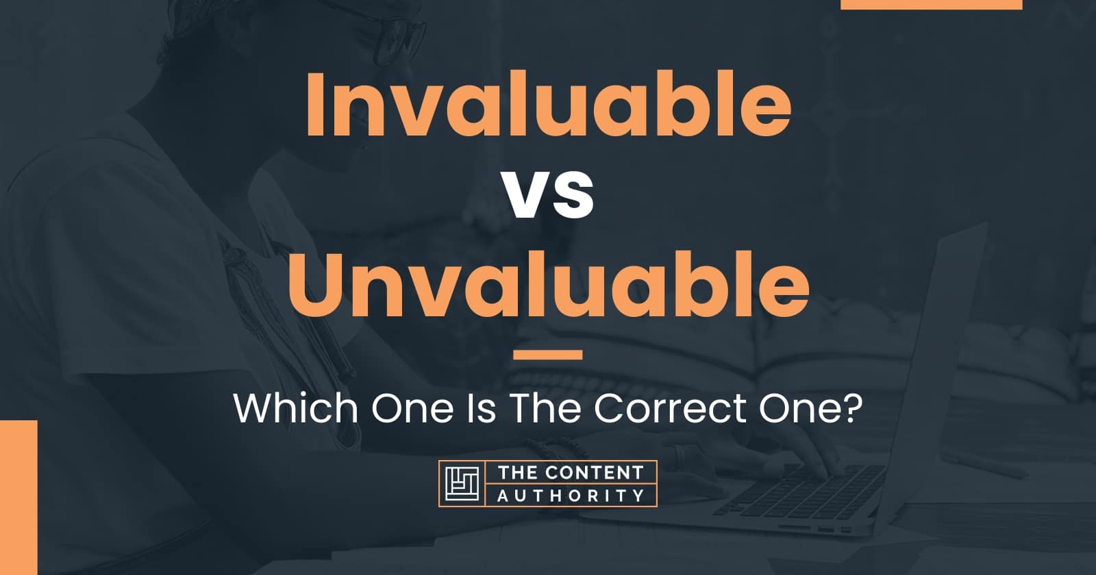 Invaluable vs Unvaluable: Which One Is The Correct One?