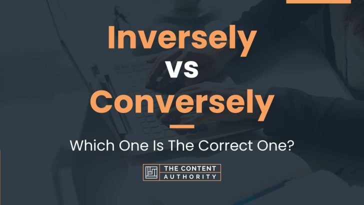 Inversely vs Conversely: Which One Is The Correct One?