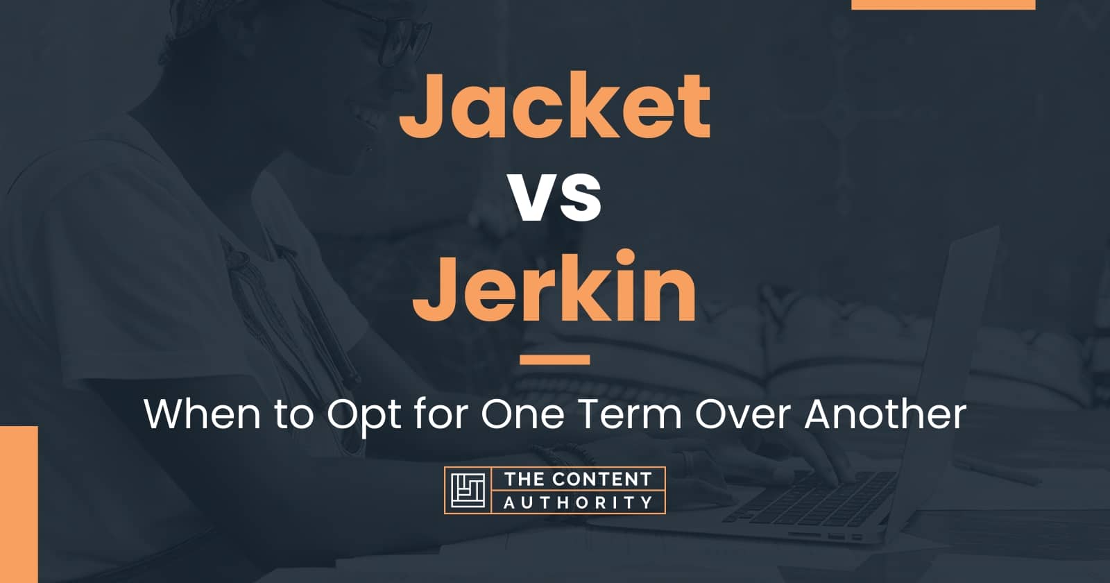 Jacket vs Jerkin When to Opt for One Term Over Another