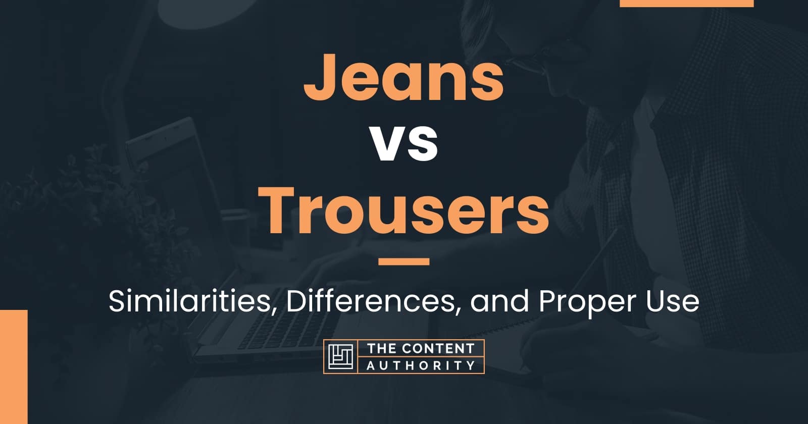 Jeans vs Trousers: Similarities, Differences, and Proper Use