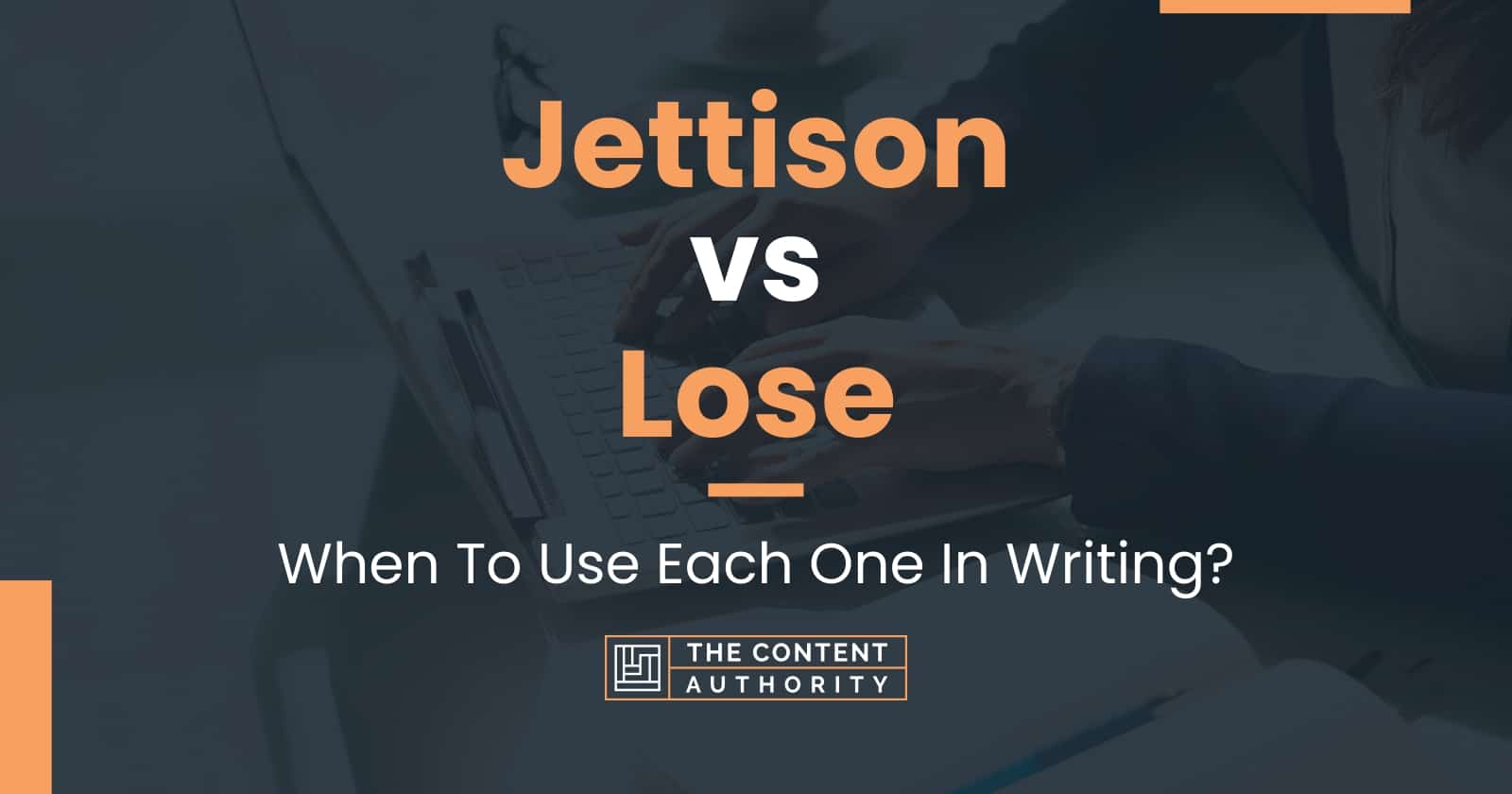 jettison-vs-lose-when-to-use-each-one-in-writing