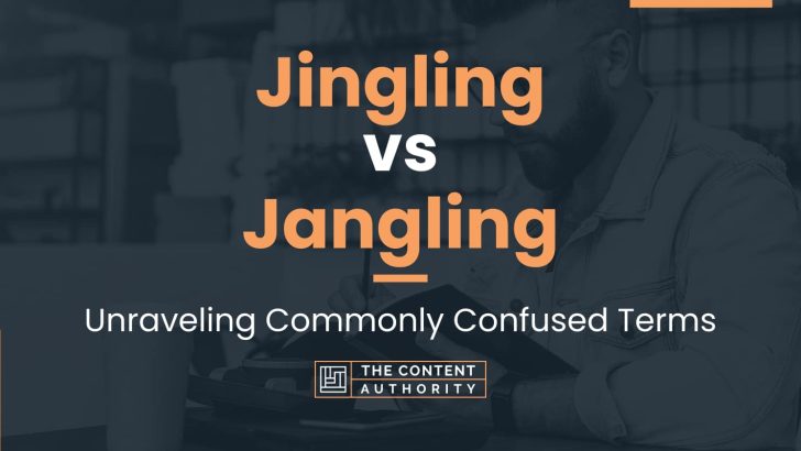 Jingling vs Jangling: Unraveling Commonly Confused Terms