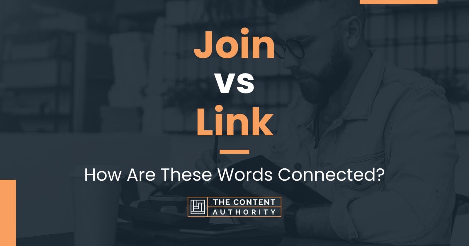 Join vs Link: How Are These Words Connected?