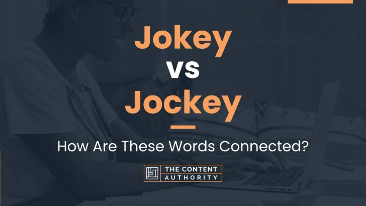 Jokey vs Jockey: How Are These Words Connected?