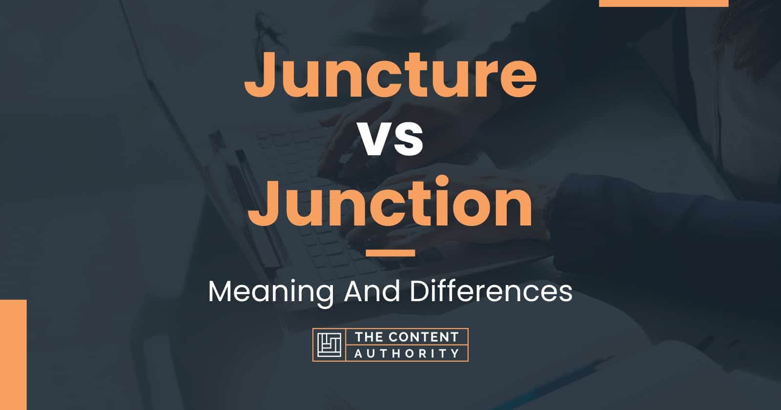 juncture-vs-junction-meaning-and-differences