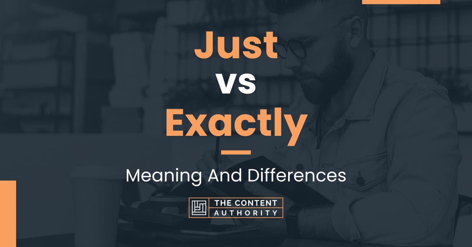 just-vs-exactly-meaning-and-differences