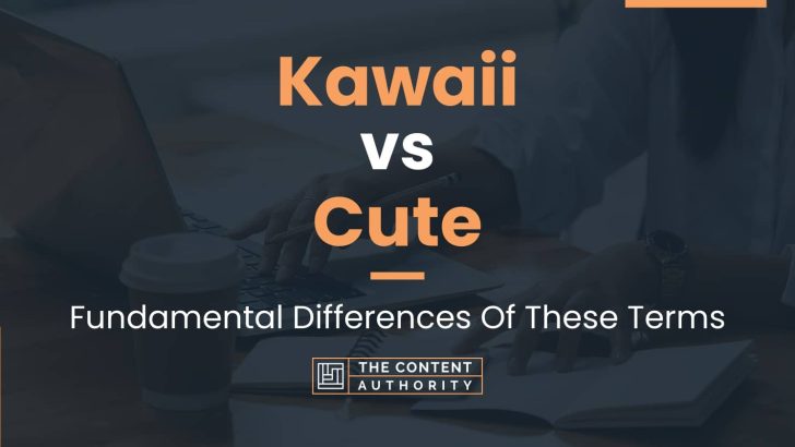 Kawaii vs Cute: Fundamental Differences Of These Terms