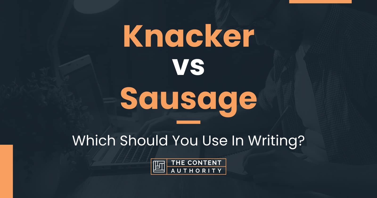 Knacker vs Sausage: Which Should You Use In Writing?