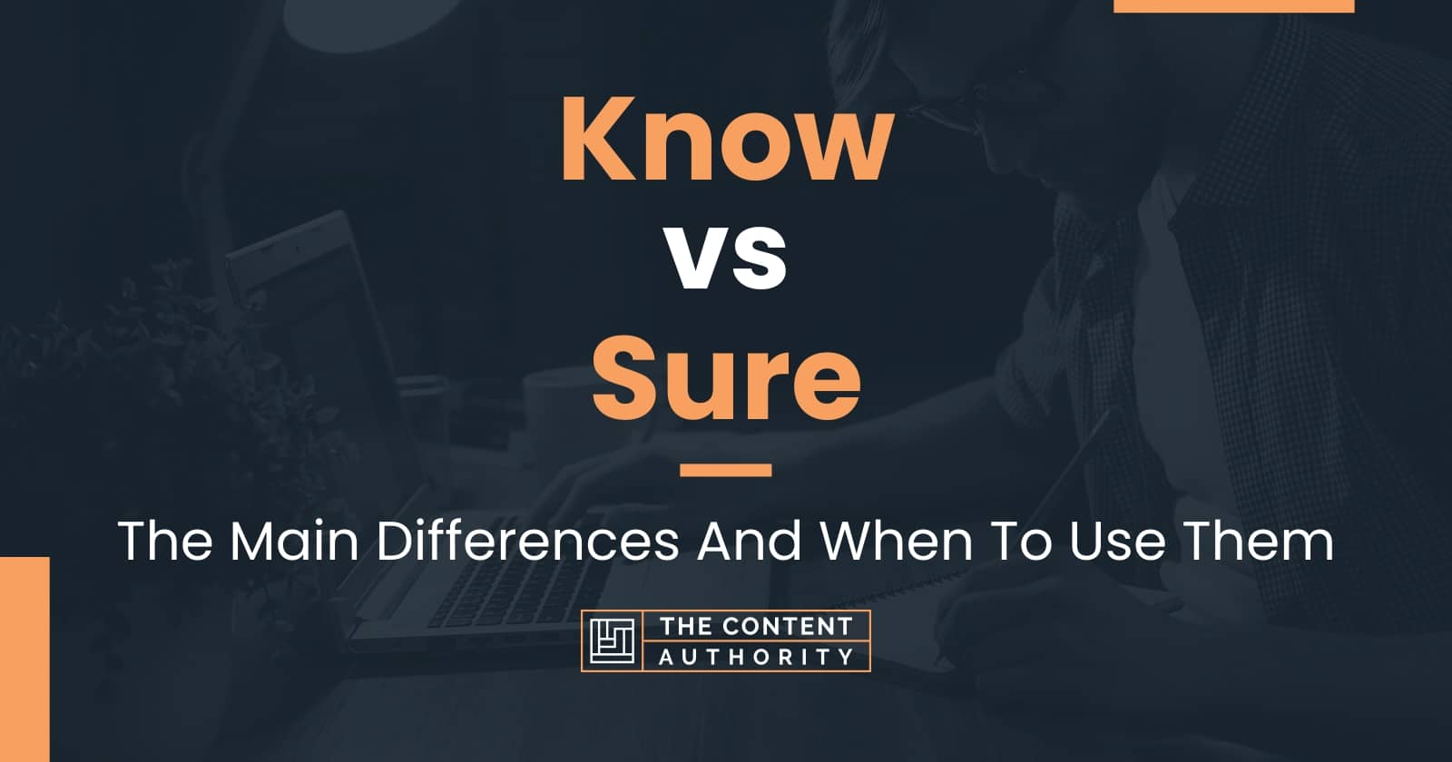 know-vs-sure-the-main-differences-and-when-to-use-them