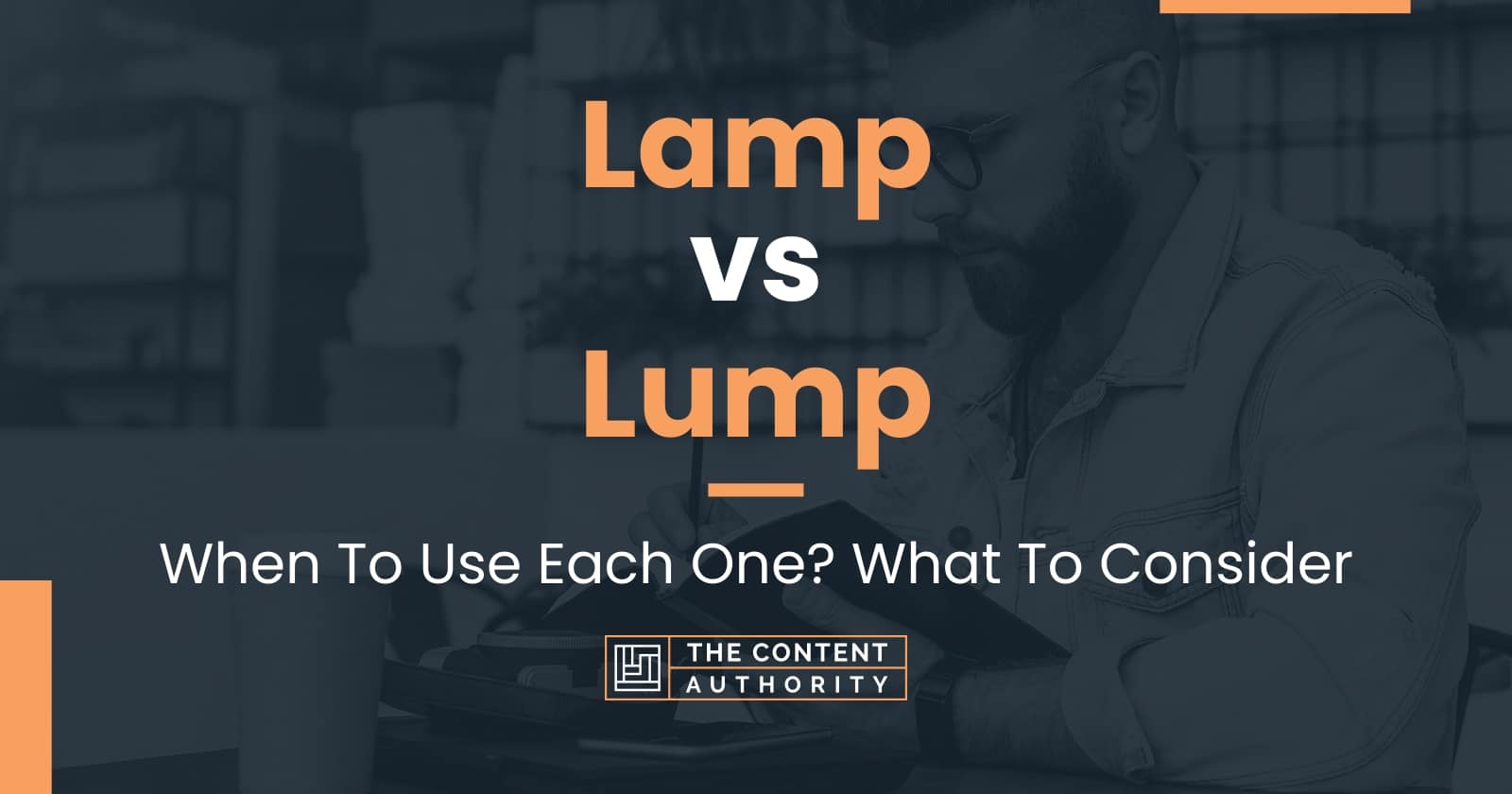 lamp-vs-lump-when-to-use-each-one-what-to-consider