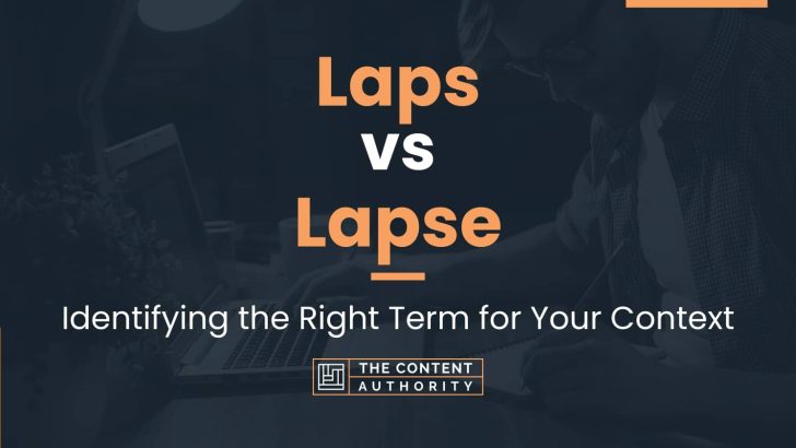 Laps vs Lapse: Identifying the Right Term for Your Context