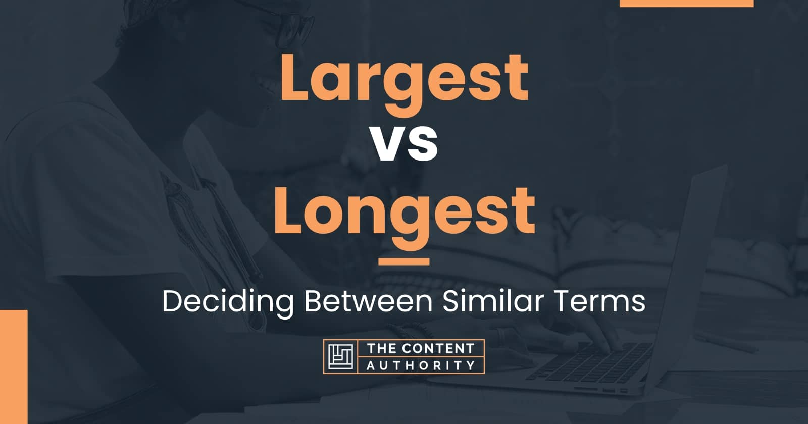  Largest Vs Longest Deciding Between Similar Terms