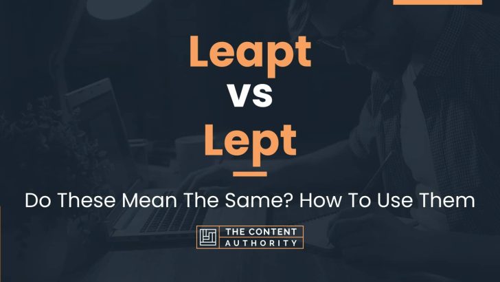 leapt-vs-lept-do-these-mean-the-same-how-to-use-them