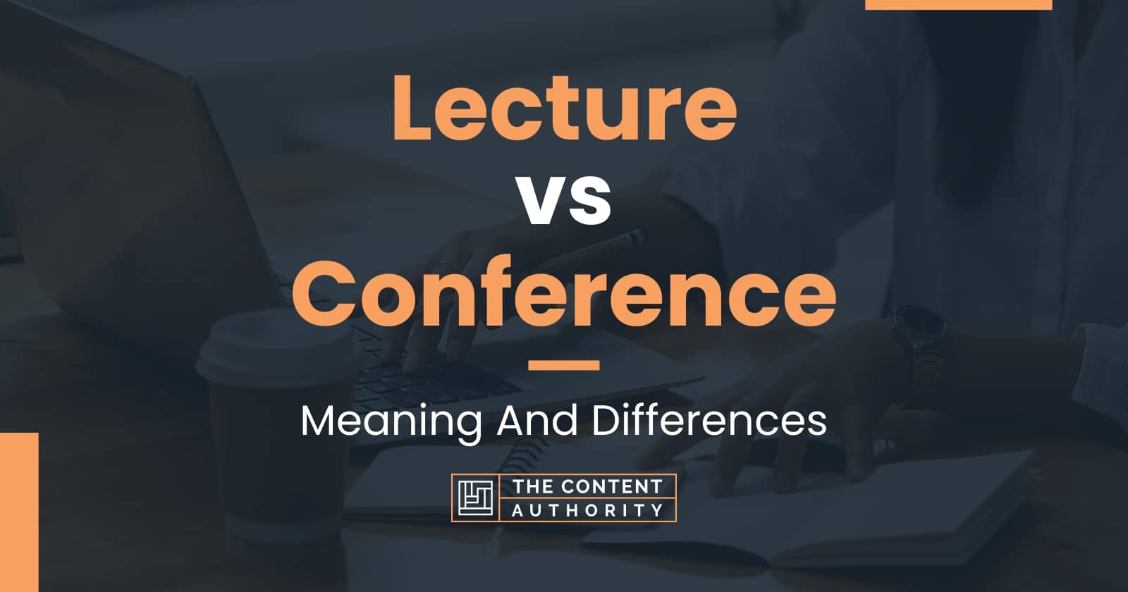 Lecture vs Conference: Meaning And Differences