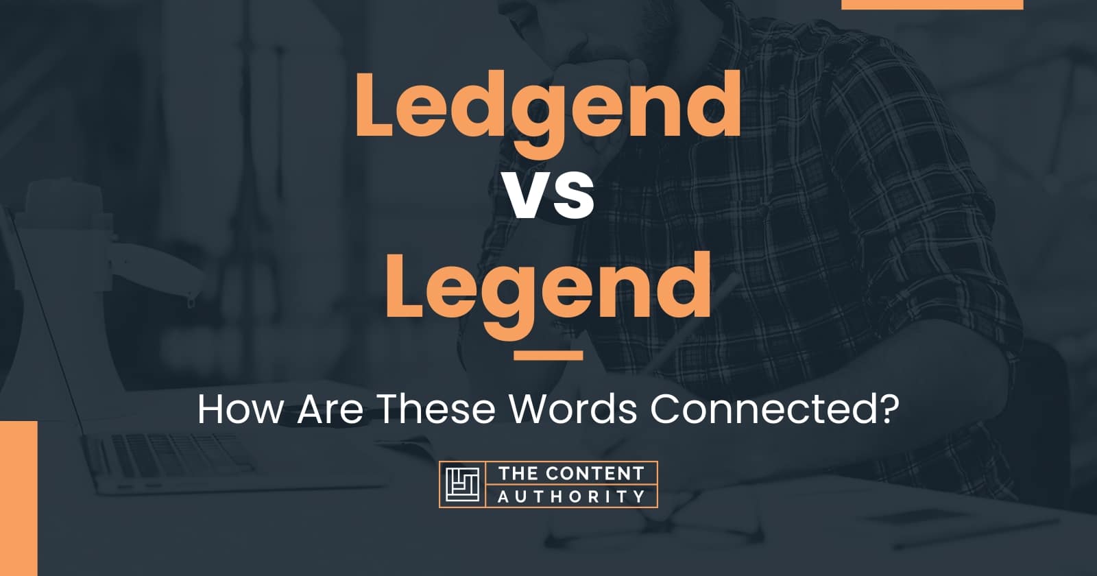 Ledgend vs Legend How Are These Words Connected?