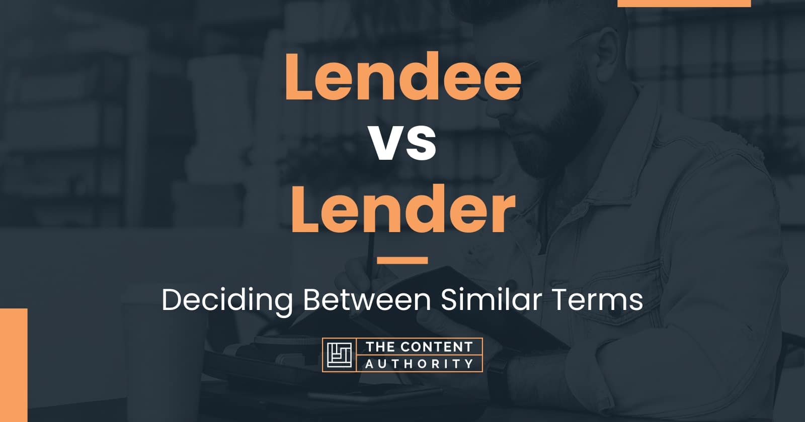 Lendee vs Lender: Deciding Between Similar Terms