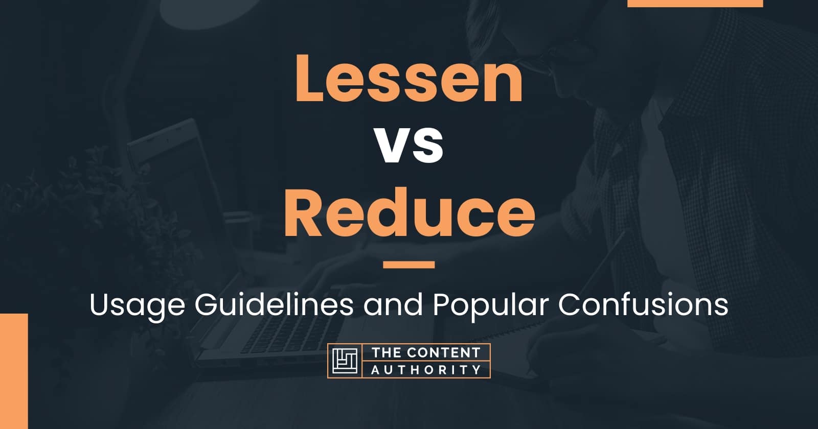 Lessen vs Reduce: Usage Guidelines and Popular Confusions