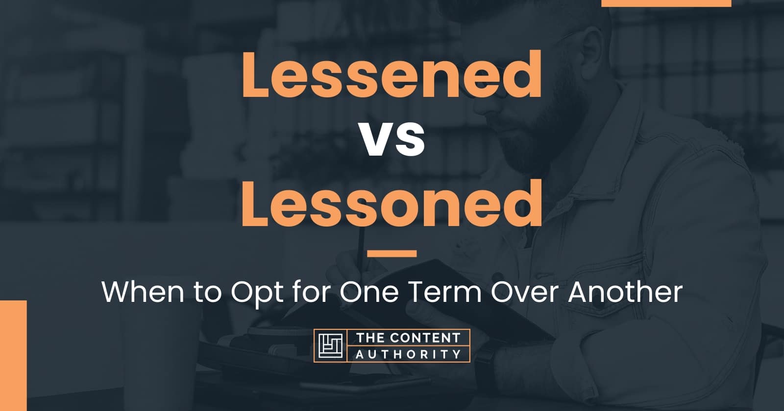 lessened-vs-lessoned-when-to-opt-for-one-term-over-another