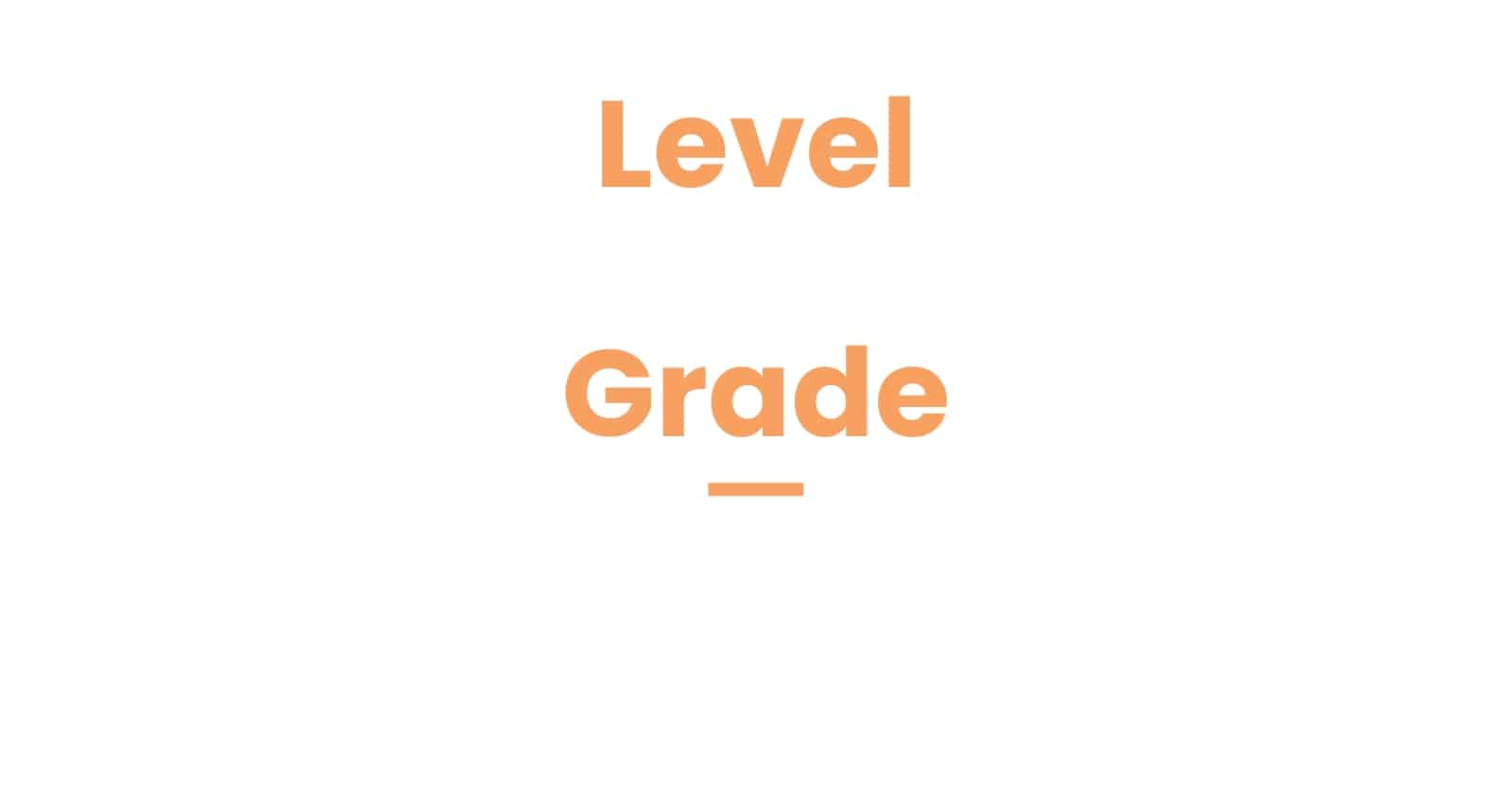 Level vs Grade: Meaning And Differences