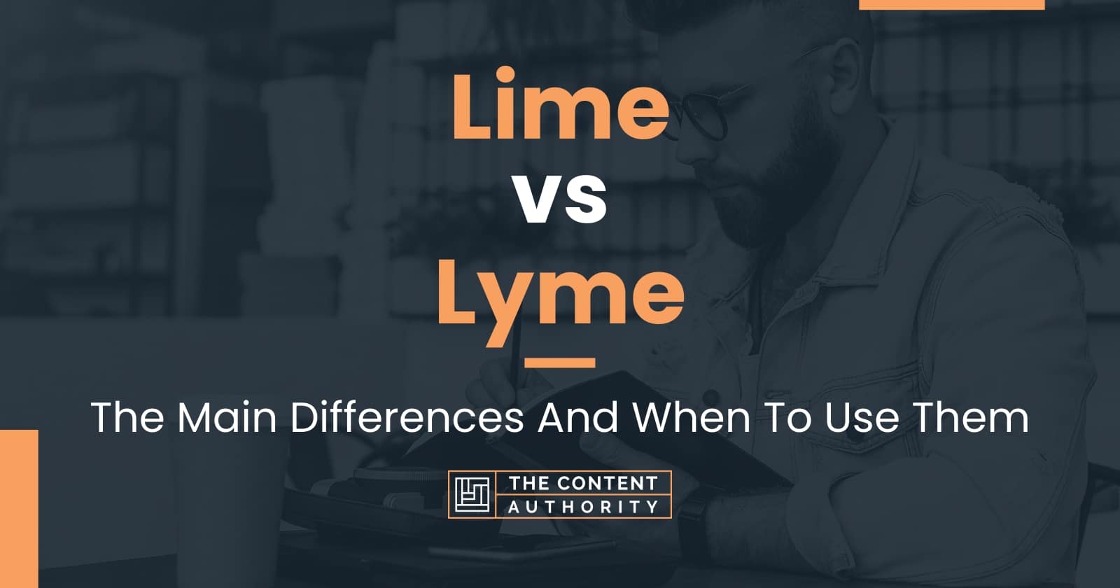 Lime vs Lyme: The Main Differences And When To Use Them