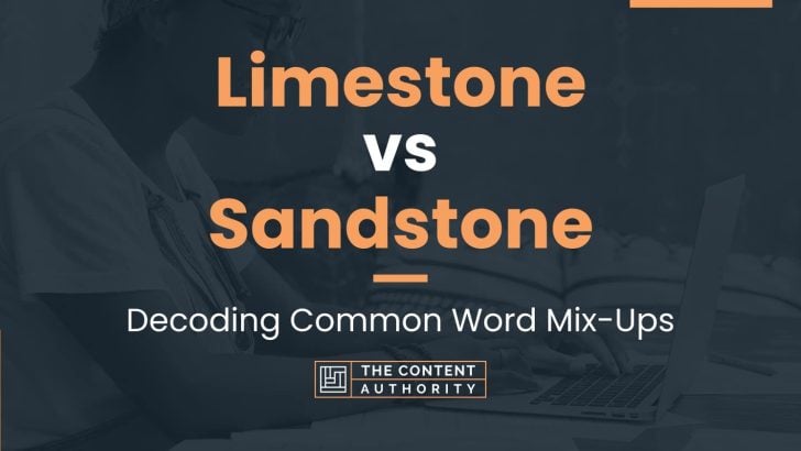 Limestone Vs Sandstone: Decoding Common Word Mix-Ups