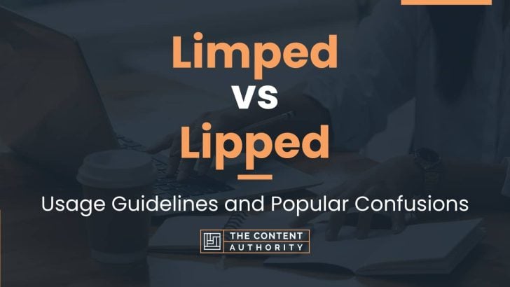 Limped vs Lipped: Usage Guidelines and Popular Confusions