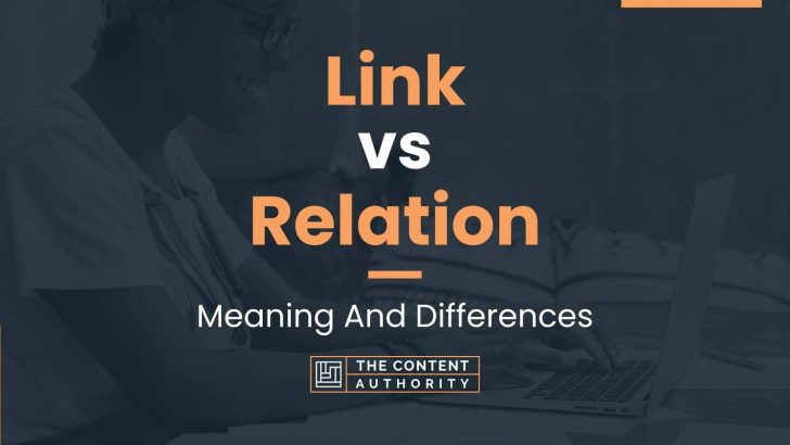 Link vs Relation: Meaning And Differences