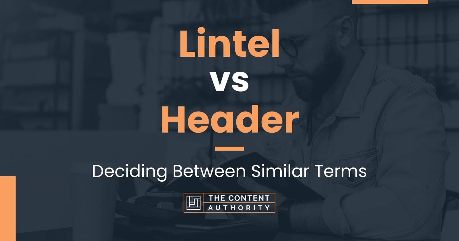 Lintel vs Header: Deciding Between Similar Terms