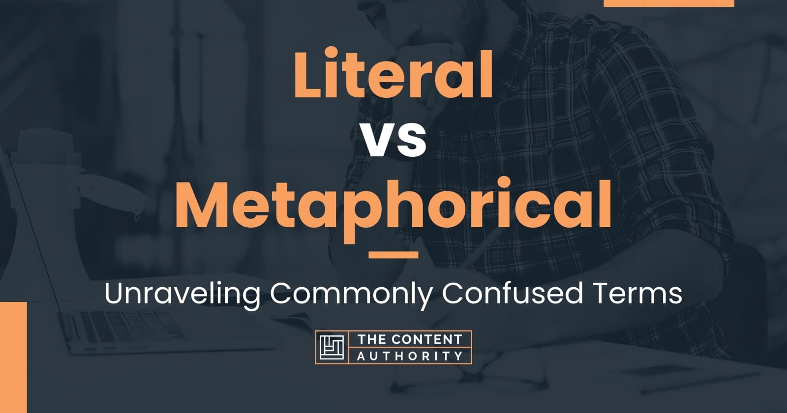 Literal vs Metaphorical: Unraveling Commonly Confused Terms