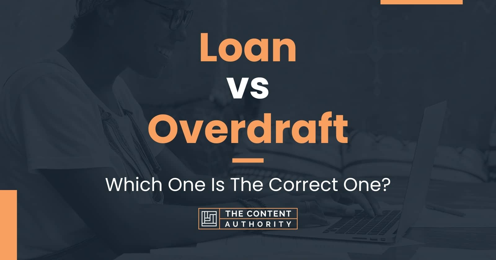 Loan Vs Overdraft: Which One Is The Correct One?