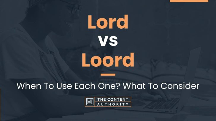 lord-vs-loord-when-to-use-each-one-what-to-consider