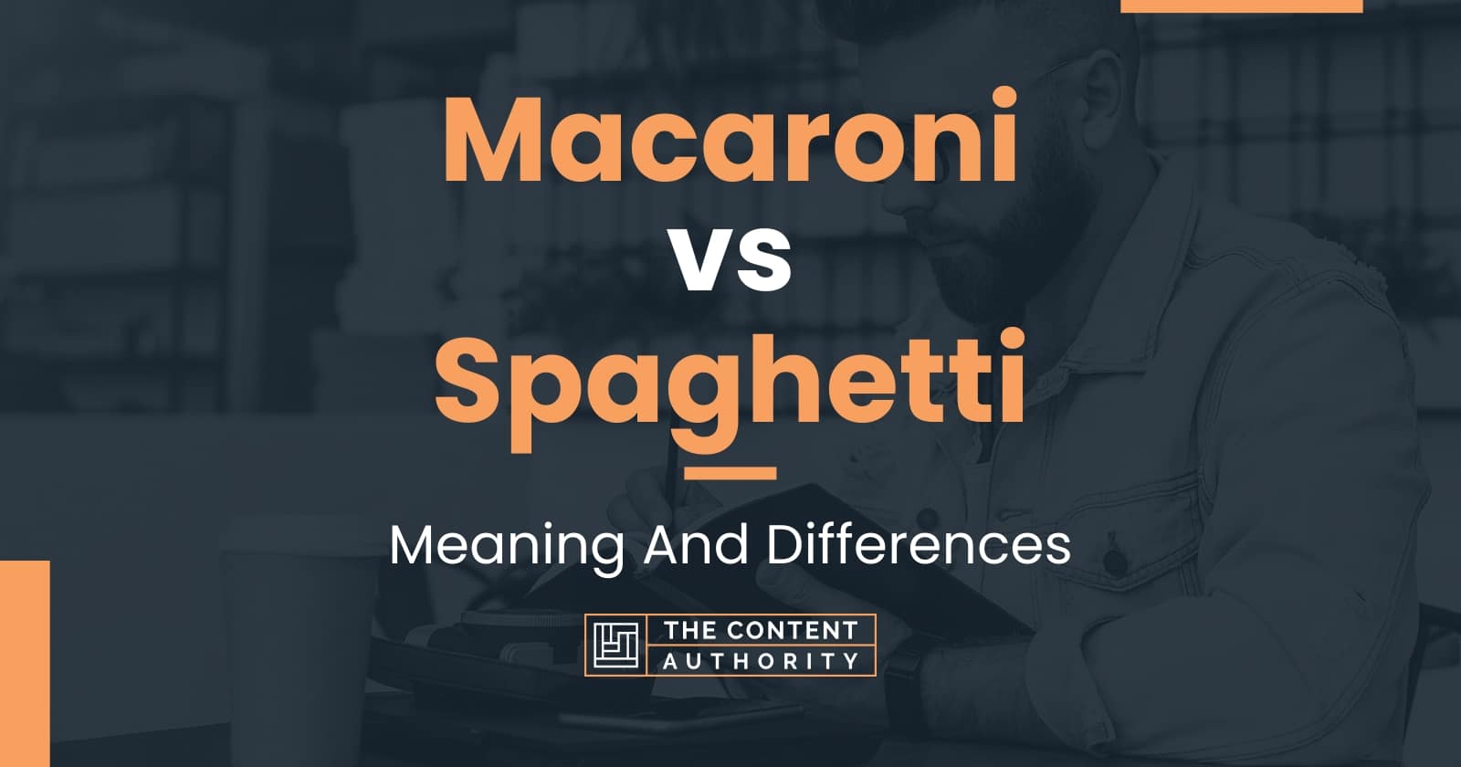 Macaroni vs Spaghetti Meaning And Differences
