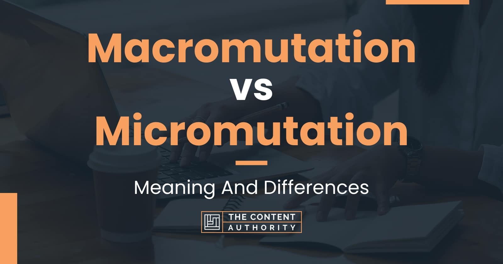 Macromutation vs Micromutation: Meaning And Differences