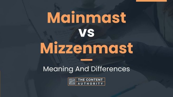 Mainmast vs Mizzenmast: Meaning And Differences