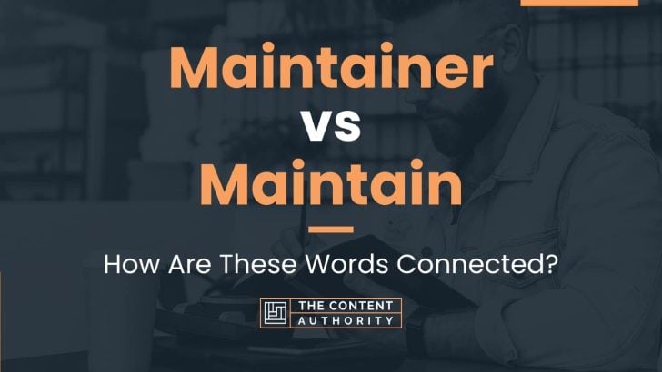 maintainer-vs-maintain-how-are-these-words-connected