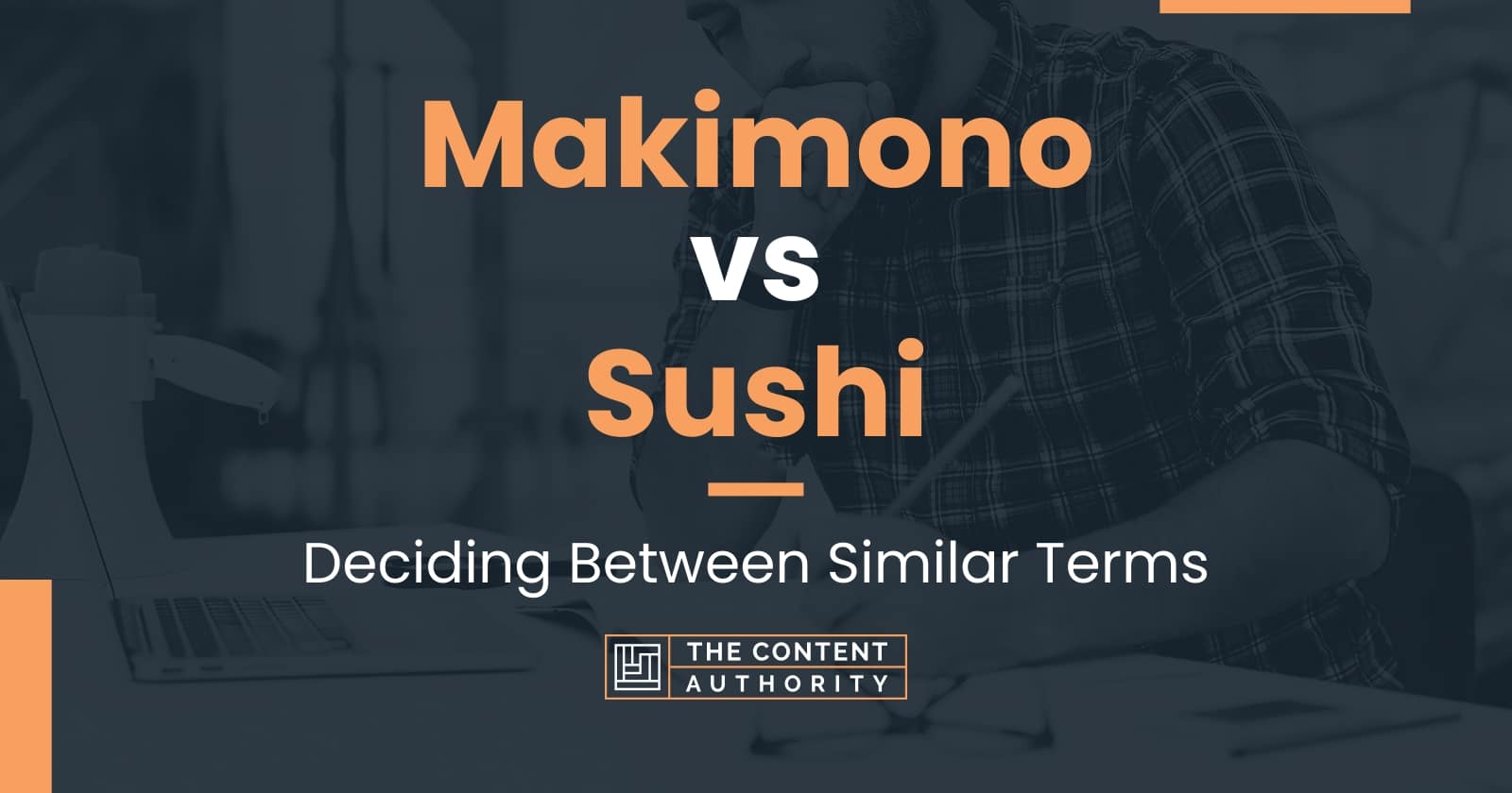 Makimono vs Sushi: Deciding Between Similar Terms