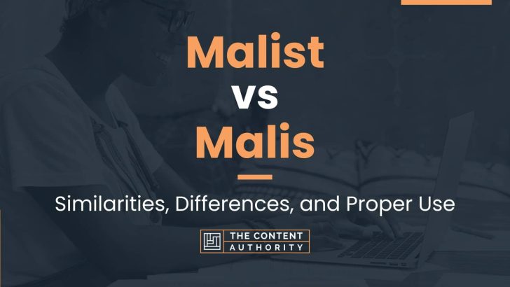 Malist vs Malis: Similarities, Differences, and Proper Use