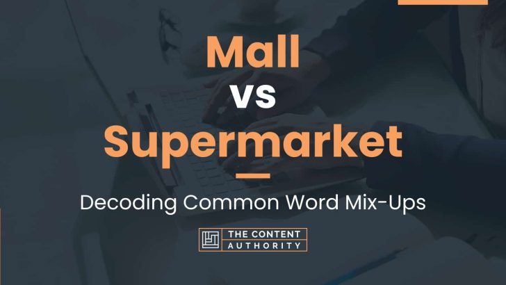 Mall vs Supermarket: Decoding Common Word Mix-Ups