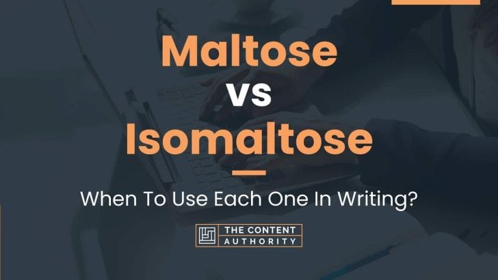 Maltose vs Isomaltose: When To Use Each One In Writing?
