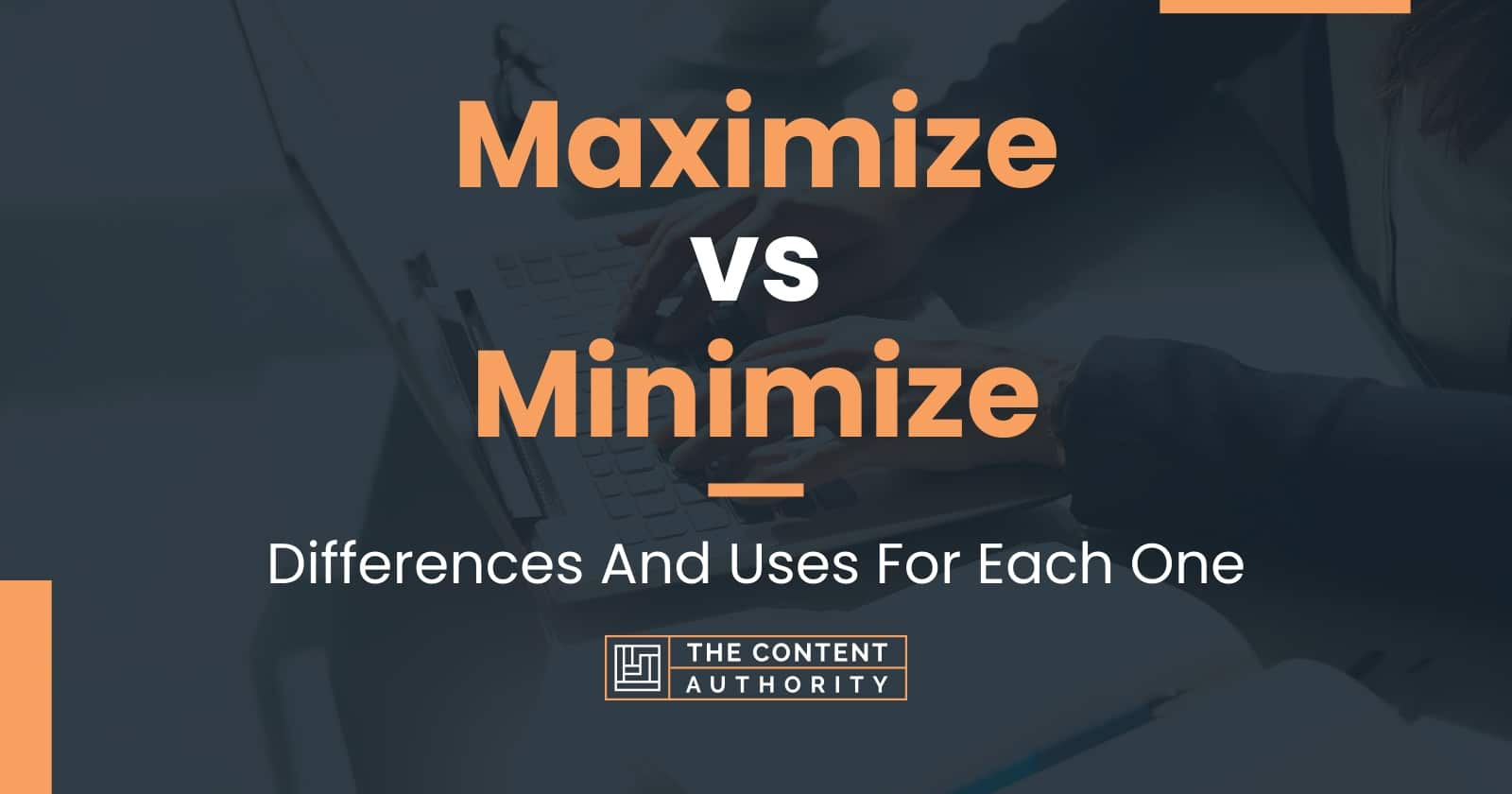 maximize-vs-minimize-differences-and-uses-for-each-one