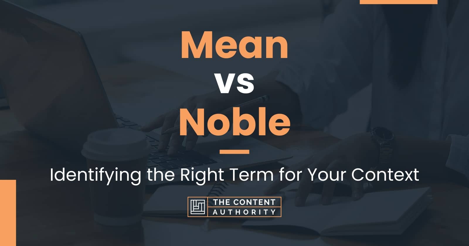 Mean vs Noble: Identifying the Right Term for Your Context