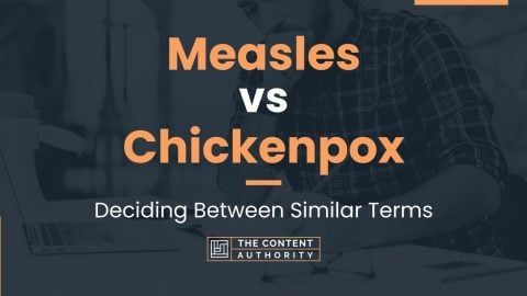 Measles vs Chickenpox: Deciding Between Similar Terms